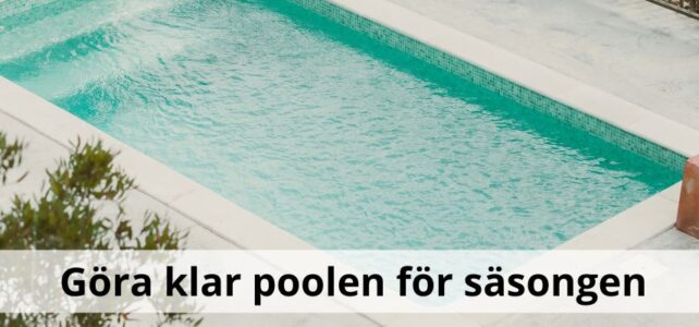 Gör klar poolen för badsäsongen Göra klar poolen